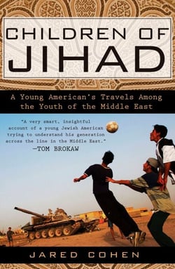 Children of Jihad - A Young American's Travels Among the Youth of the Middle East