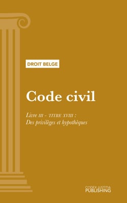 Code civil - Livre III - TITRE XVIII : Des privilèges et hypothèques