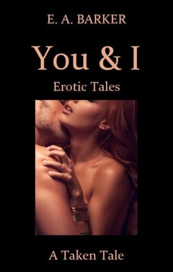 A Taken Tale - You &amp; I Erotic Tales, #1