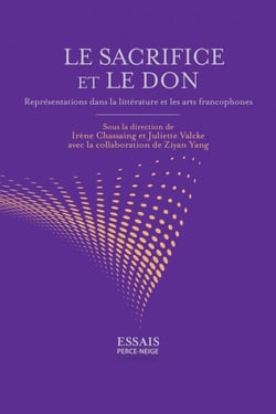Le sacrifice et le don - représentations dans la littérature et les arts francophones
