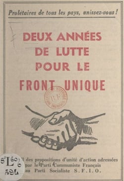 Deux années de lutte pour le front unique - Recueil des propositions d'unité d'action adressées par le Parti communiste français au Parti socialiste S.F.I.O.