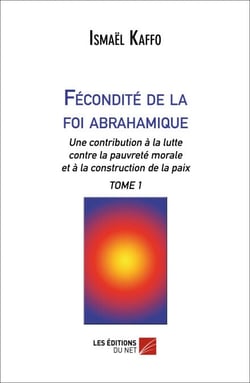 Fécondité de la foi abrahamique - Tome 1