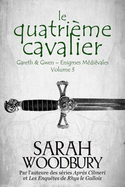 Le Quatrième Cavalier - Gareth &amp; Gwen – Enigmes Médiévales, #3