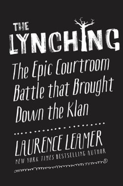 The Lynching - The Epic Courtroom Battle That Brought Down the Klan