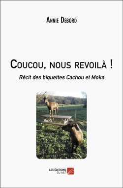 Coucou, nous revoilà ! - Récit des biquettes Cachou et Moka
