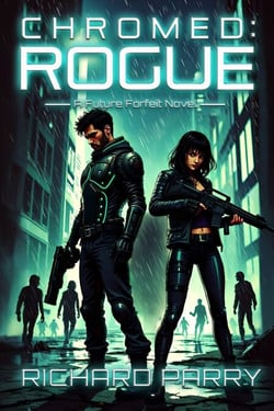 Chromed: Rogue - Future Forfeit, #2