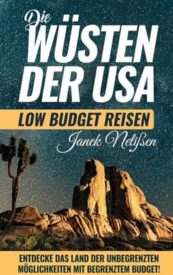 Wüsten der USA - Low Budget Reiseführer