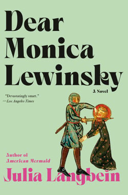 Dear Monica Lewinsky - A Novel