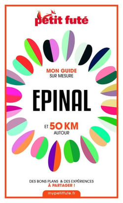 EPINAL ET 50 KM AUTOUR 2021 Carnet Petit Futé