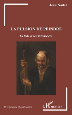 La pulsion de peindre - La toile et son inconscient