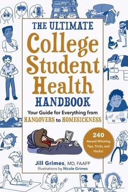 The Ultimate College Student Health Handbook - Your Guide for Everything from Hangovers to Homesickness