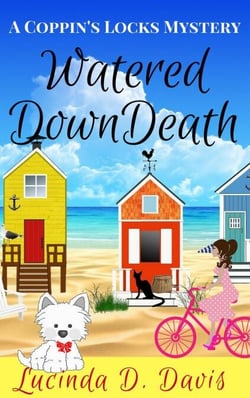 Watered Down Death: A Small Town Hiding Gruesome Secrets! - Coppin's Locks Mystery Series, #1
