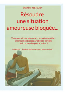 Résoudre une situation amoureuse bloquée... - Vous avez fait une rencontre et vous êtes séduit.e... cependant un blocage émotionnel persiste. Voici la solution pour le traiter !