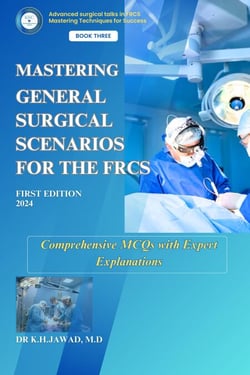 Mastering General Surgical Scenarios for the FRCS - Advanced Surgical Talks in FRCS: Mastering Techniques for Success, #3