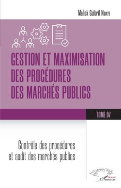 Gestion et maximisation des procédures des marchés publics Tome 7 - Contrôle des procédures et audit des marchés publics