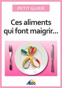 Ces aliments qui font maigrir - Surveiller son alimentation pour perdre du poids