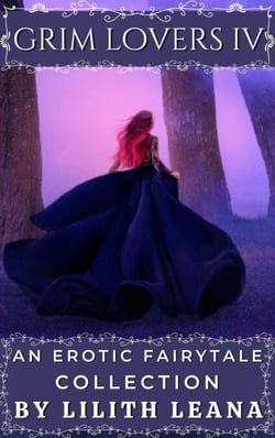 Grim Lovers 4: An Erotic Fairytale Collection - Grim Lovers