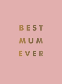 Best Mum Ever - The Perfect Gift for Your Incredible Mum