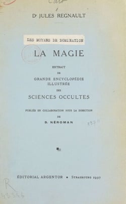 Les moyens de domination : la magie - Extrait de Grande encyclopédie illustrée des sciences occultes