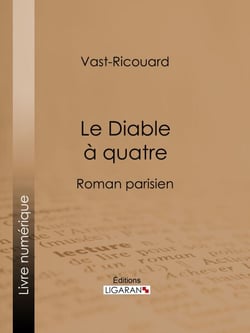 Le Diable à quatre - Roman parisien