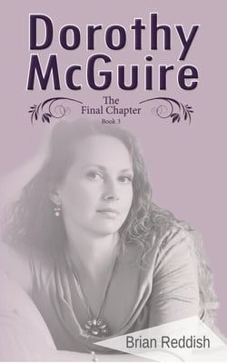 Dorothy McGuire- The Final Chapter - Dorothy McGuire, #3