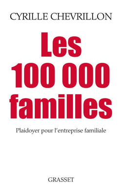 Les 100 000 familles - Plaidoyer pour l’entreprise familiale
