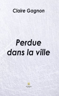 Perdue dans la ville - Roman