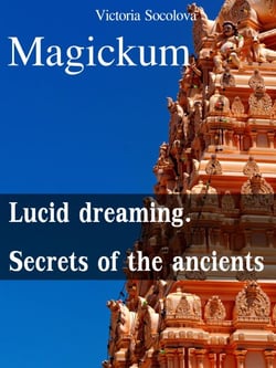 ?agickum Lucid dreaming. Secrets of the ancients