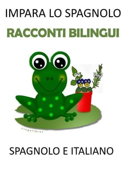 Impara lo Spagnolo: Racconti Bilingui  Spagnolo e Italiano