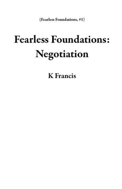 Fearless Foundations: Negotiation - Fearless Foundations, #1