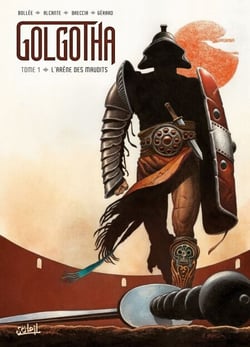 Golgotha T01 - L'Arène des maudits