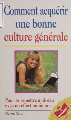 Comment acquérir une bonne culture générale