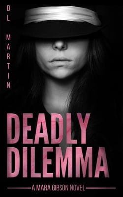Deadly Dilemma - Mara Gibson Mystery
