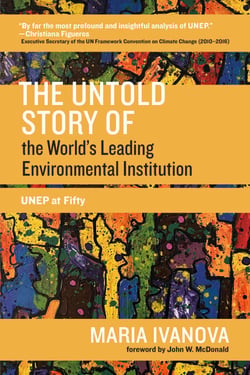 The Untold Story of the World's Leading Environmental Institution - UNEP at Fifty