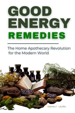 Good Energy Remedies:The Home Apothecary Revolution for the Modern World