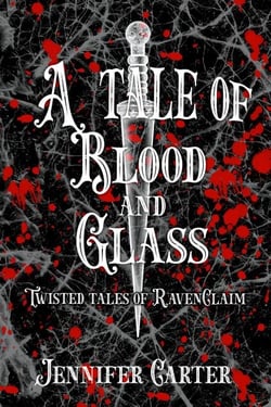 A Tale of Blood and Glass - Twisted Tales of RavenClaim, #2
