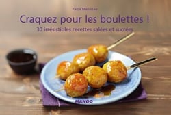 Craquez pour les boulettes ! - 30 irrésistibles recettes salées et sucrées
