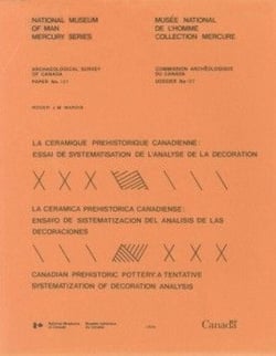 La céramique préhistorique canadienne / La ceramica prehistorica canadiense / Canadian prehistoric pottery - Essai de systématisation de l'analyse de la décoration / Ensayo de sistematizacion del analisis de las decoraciones / A tentative systematizati...