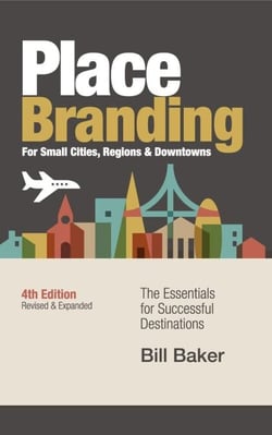 Place Branding for Small Cities, Regions, &amp; Downtowns