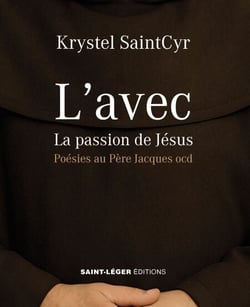 L'avec - La passion de Jésus - Poésies au Père Jacques ocd