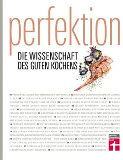 "Perfektion – die Wissenschaft des guten Kochens" - Gesamtausgabe mit über 300 Rezepten – Genuss trifft Wissenschaft