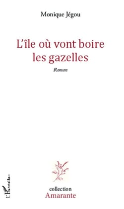 L'île où vont boire les gazelles - Roman