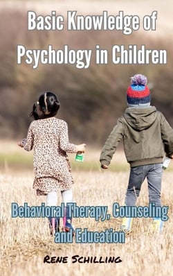 Basic Knowledge of Psychology in Children, Behavioral Therapy, Counseling and Education