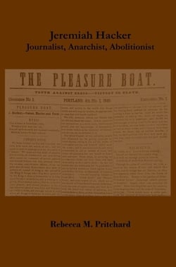 Jeremiah Hacker: Journalist, Anarchist, Abolitionist