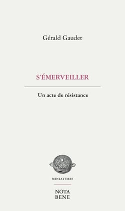 S'émerveiller - Un acte de résistance