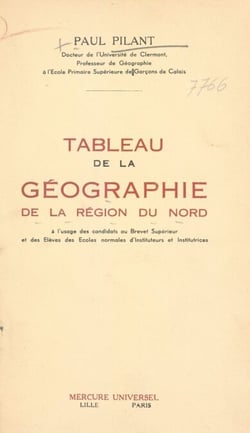 Tableau de la géographie de la région du Nord - À l'usage des candidats au Brevet supérieur et des élèves des Écoles normales d'instituteurs et d'institutrices