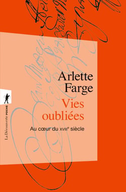 Vies oubliées - Au c�ur du XVIIIe siècle