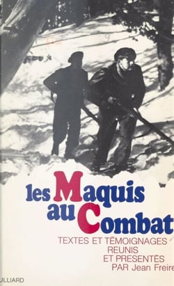 Les maquis au combat - Textes et témoignages