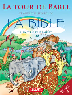 La Tour de Babel et autres histoires de la Bible - L'Ancien Testament