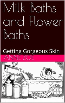 Milk Baths and Flower Baths for Gorgeous Skin - Guide to Getting Gorgeous, #3